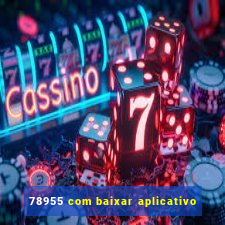 78955 com baixar aplicativo